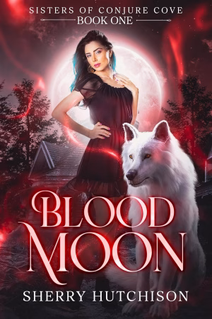 Blood Moon: Sisters of Conjure Cove Book One