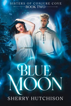 Blue Moon: Sisters of Conjure Cove Book Two